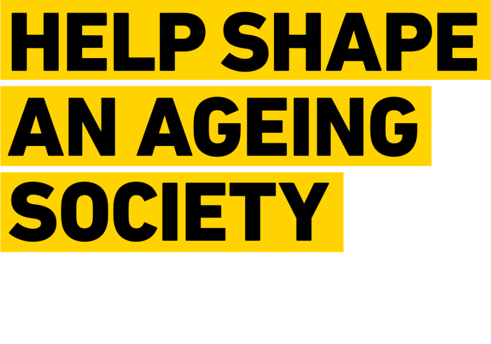 Help shape an ageing society
